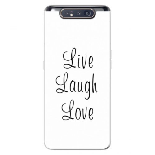 Odolné silikonové pouzdro iSaprio - Live Laugh Love - Samsung Galaxy A80