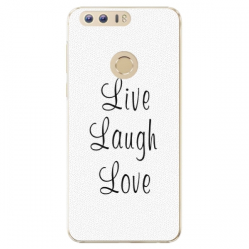 Plastové pouzdro iSaprio - Live Laugh Love - Huawei Honor 8